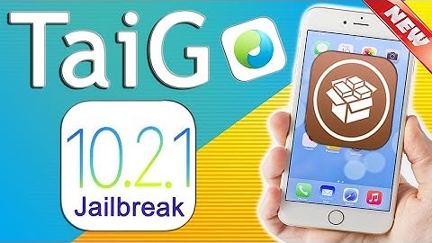 Jailbreak iOS 10.2.1 - iOS 10 Jailbreak Cydia iOS 10.2.1 - TaiG Update