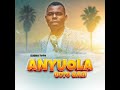 ELISHA TOTO ][Anyuola Goyo Gagi] OFFICIAL Audio] Sms "Skiza 6983425" to "811"