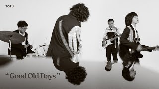 TOFU - ในวันเก่า | Good Old Days [Music Video]