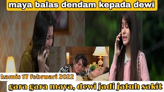 Dewi Rindu 17 Februari 2022Maya Balas Dendam Kepada Dewiepisode 98
