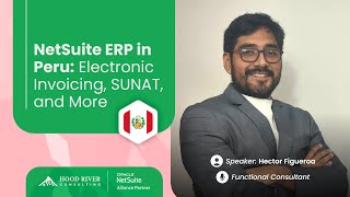 NetSuite ERP in Peru: Electronic Invoicing, SUNAT, and More