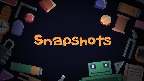 Snapshots – Game Trailer