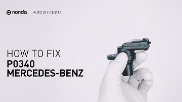 Hoe u de motorcode P0340 van Mercedes-Benz in 3 minuten kunt oplossen [2 doe-het-zelfmethoden / s...