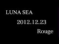 LUNA SEA - Rouge - (LIVE)