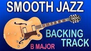 Smooth Jazz Backing Track in B Major / Free Guitar Jam Tracks at yourbackingtracks.com chords