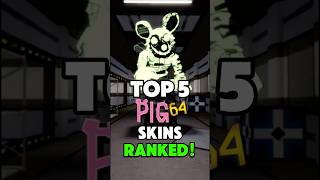 TOP 5 PIG 64 SKINS RANKED!! | Roblox Piggy | #piggy #roblox #robloxpiggy #pig64