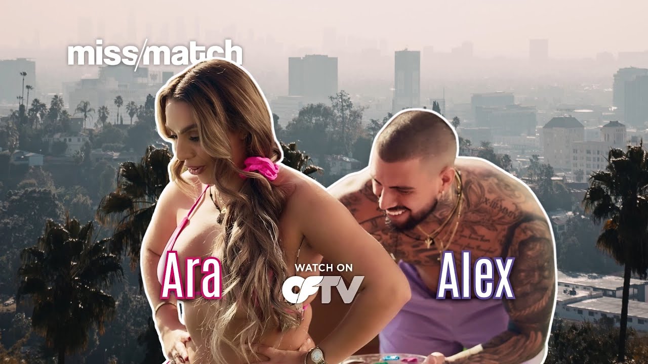 Miss/Match S3E7: Ara Bozorgian & Alex Coronado | OFTV Original Series