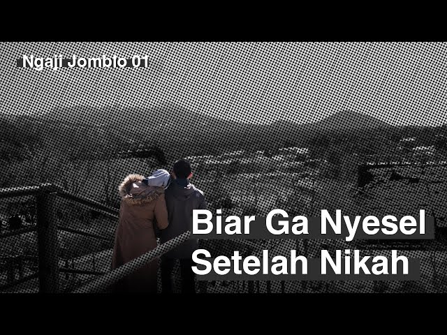 Ngaji Jomblo 01: Biar Nggak Nyesel Setelah Nikah class=