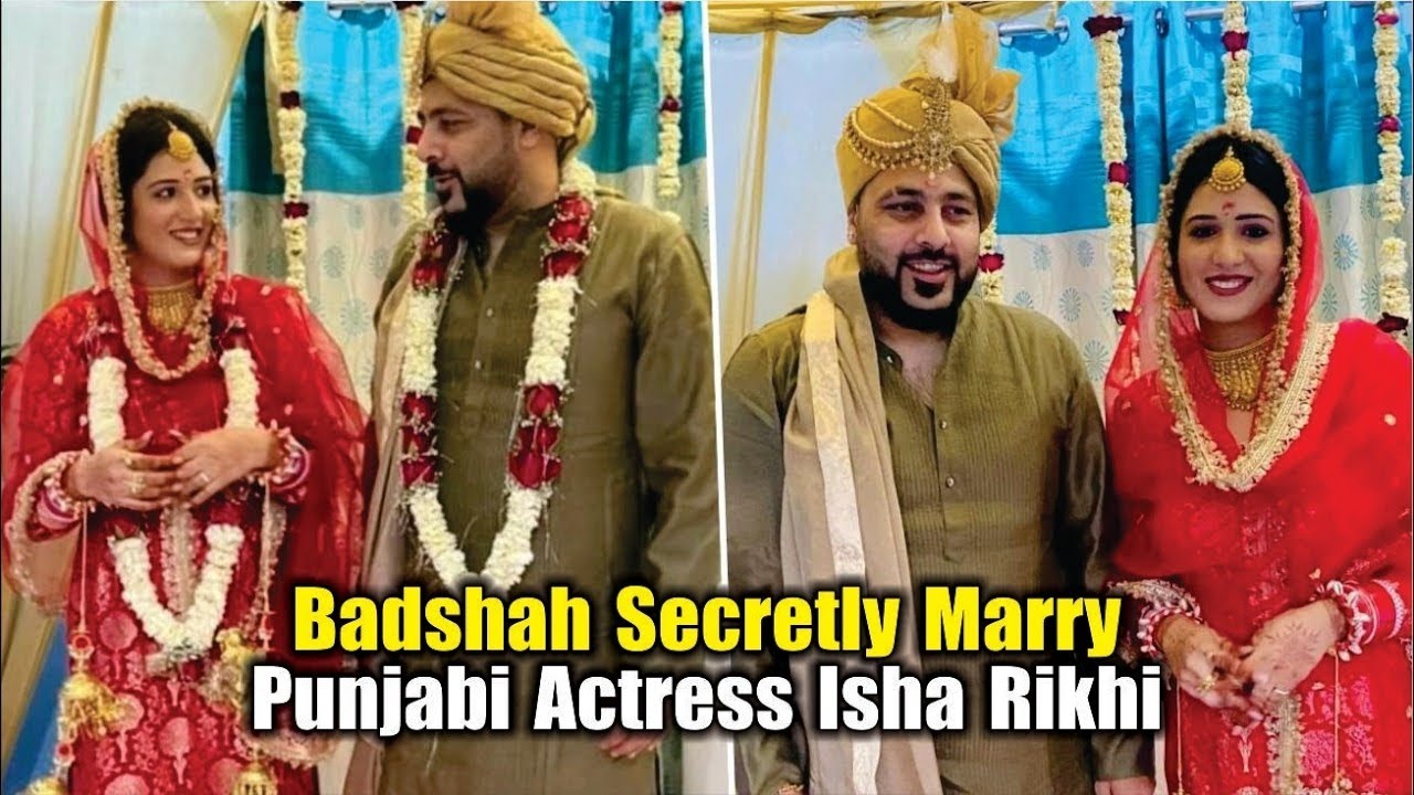 Issha Rakhi Badshah Ne ker le Secretly Marriage Punjabi Actress Isha Rakhi Ke Sath ...