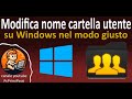 Cambiare il nome della cartella utente di Windows correttamente