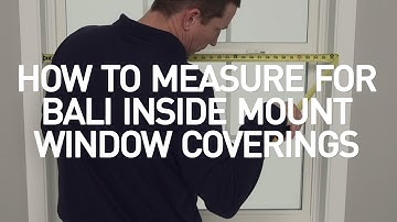 How to Measure Windows for Bali Inside Mount Window Coverings