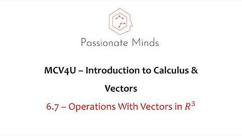 MCV4U/Grade 12 Calculus & Vectors - 6.7 Operations with Vectors in R3