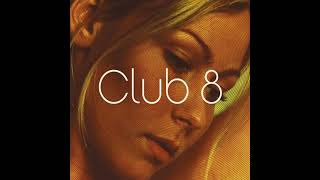 Club 8 - A Place In My Heart (2001)