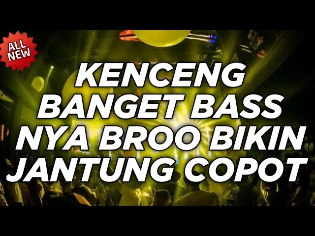 DJ DUGEM PALING TERBARU 2022 ( KENCENG BANGET BASS NYA BROO BIKIN JANTUNG COPOT ) class=