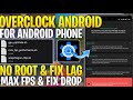 Overclock Android No Root || Get Max FPS &amp; Max GPU Performance &amp; Fix FPS Shutters For Gaming !