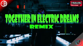 Download lagu TOGETHER IN ELECTRIC DREAMS ( Dj YuanBryan ) | Dance 80's & 90's