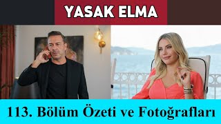 Yasak Elma 113. Bölüm Özeti Ve Fotoğrafları