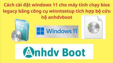 CÁCH CÀI WIN 11 CHUẨN NHẤT CHO BIOS LEGACY BẰNG CÔNG CỤ winnt setup trong anhdvboot