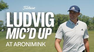 We mic'd up Ludvig Åberg at the PGA Championship | Titleist