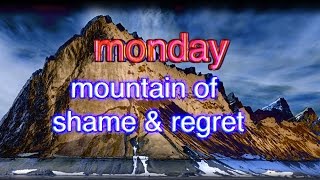 Monday Mountain Of Shame & Regret