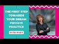The First Step Towards Your Dream Practice with Mary
