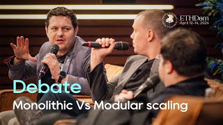 Monolithic Vs Modular scaling | Debate | ETHDam 2024