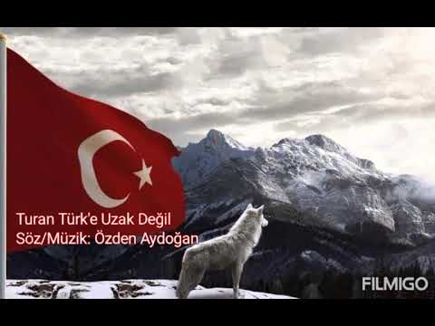 ( Kızıl Elma )Turan Türk'e Uzak Değil - Söz/Müzik: Özden Aydoğan