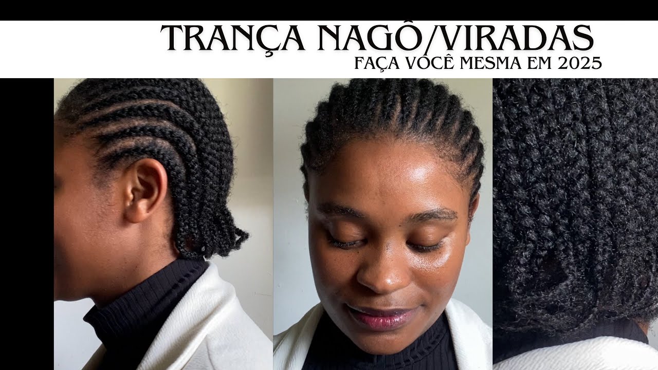 Faça você mesma a trança Nagô/ Viradas em 2025