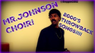 Mr.Johnson's Choir Concert: 2000s Throwbacks!!!