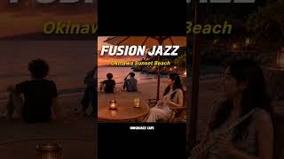 Okinawa Sunset Beach | Advanced Fusion Jazz | Drive & Work Playlist