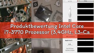 Produktbewertung Intel Core i7-3770 Prozessor (3,4GHz, L3-Cache, Sockel LGA 1155)