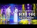 Cặp Song Ca Vàng Xuất Sắc Gây Nghiện - Liên Khúc Đính Ước - Huỳnh Thật Ft Phương Anh Bolero