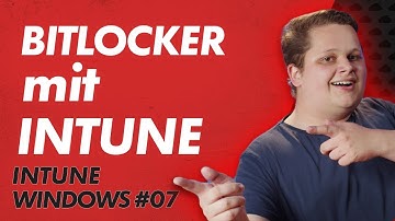 BitLocker mit Intune aktivieren - Intune Windows Basics 07