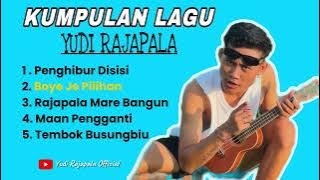 KUMPULAN LAGU” YUDI RAJAPALA “