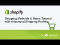 Shipping Methods &amp; Rates Tutorial with Advanced Shipping Profiles