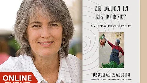 Deborah Madison & Rachel Khong on An Onion in My P...
