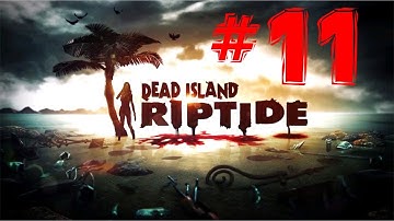 Dead Island Riptide Gameplay Walkthrough Part 11 - Descent - Chapter 6