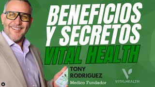 BENEFICIOS Y SECRETOS DE VITAL HEALTH - DR. TONY RODRÍGUEZ MEDICO FUNDADOR