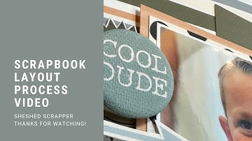 Scrapbook Layout Process Video Using Digital Collection//Cool Dude