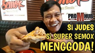 Si JUDES dan Si SUPER SEMOX, MANGGODA!!!