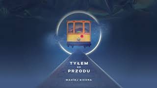 Maciej Sikora - Tyłem Do Przodu (Singiel)