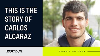 Rookie On Tour: Carlos Alcaraz Wants To Be No. 1