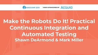Make the Robots Do It! Practical Continuous Integration and Automated Testing