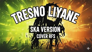 🎶TRESNO LIYANE - Ska Version (Cover by RFS)🎷