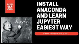 Install Anaconda On Windows 10 For Python |  How To Use Jupyter Notebook And Markup | Data Science