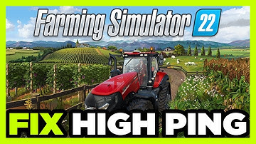 How to FIX Farming Simulator 22 High/Bad Ping & Packet Loss!