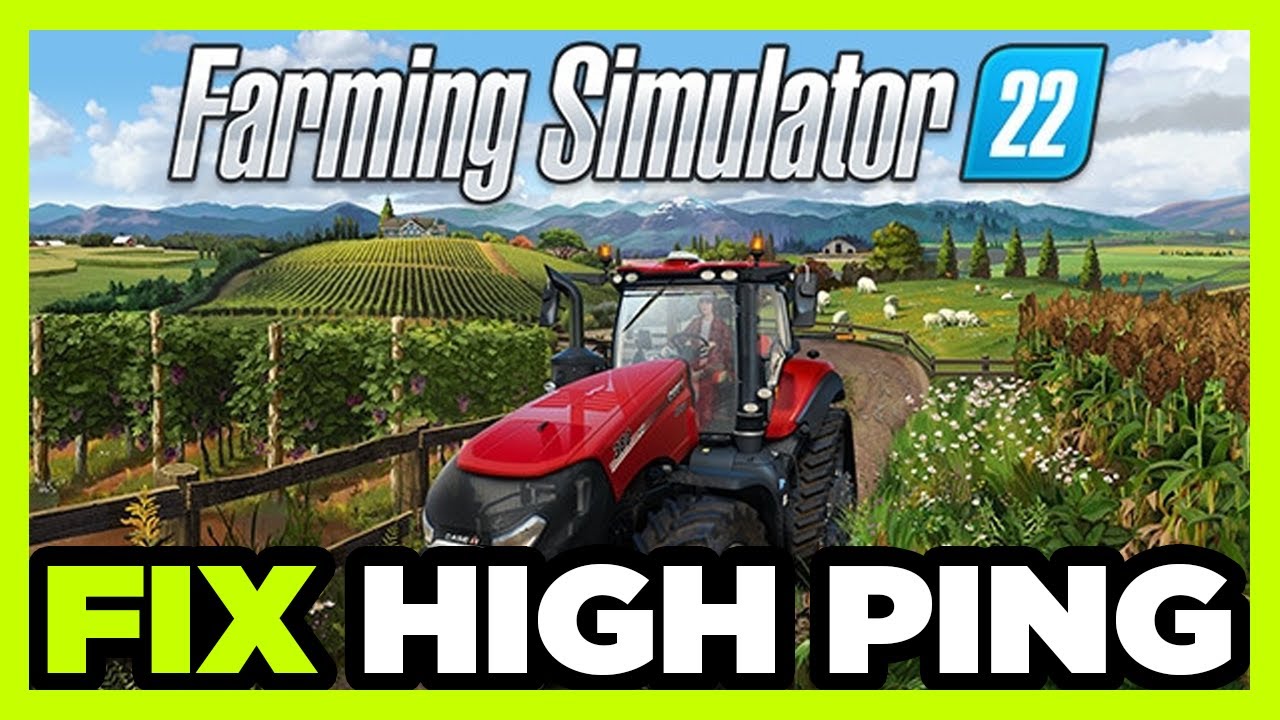 How to FIX Farming Simulator 22 High/Bad Ping & Packet Loss! - YouTube