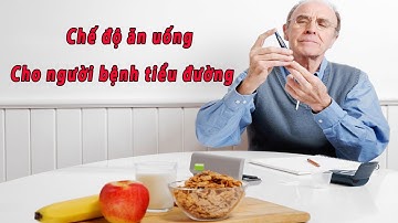 [TPCNB] Nguyên tắc "3 NÊN 3 KHÔNG" Trong chế độ ăn uống cho người bệnh tiểu đường!