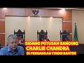 SIDANG PUTUSAN BANDING CHARLIE CHANDRA DI PENGADILAN TINGGI BANTEN