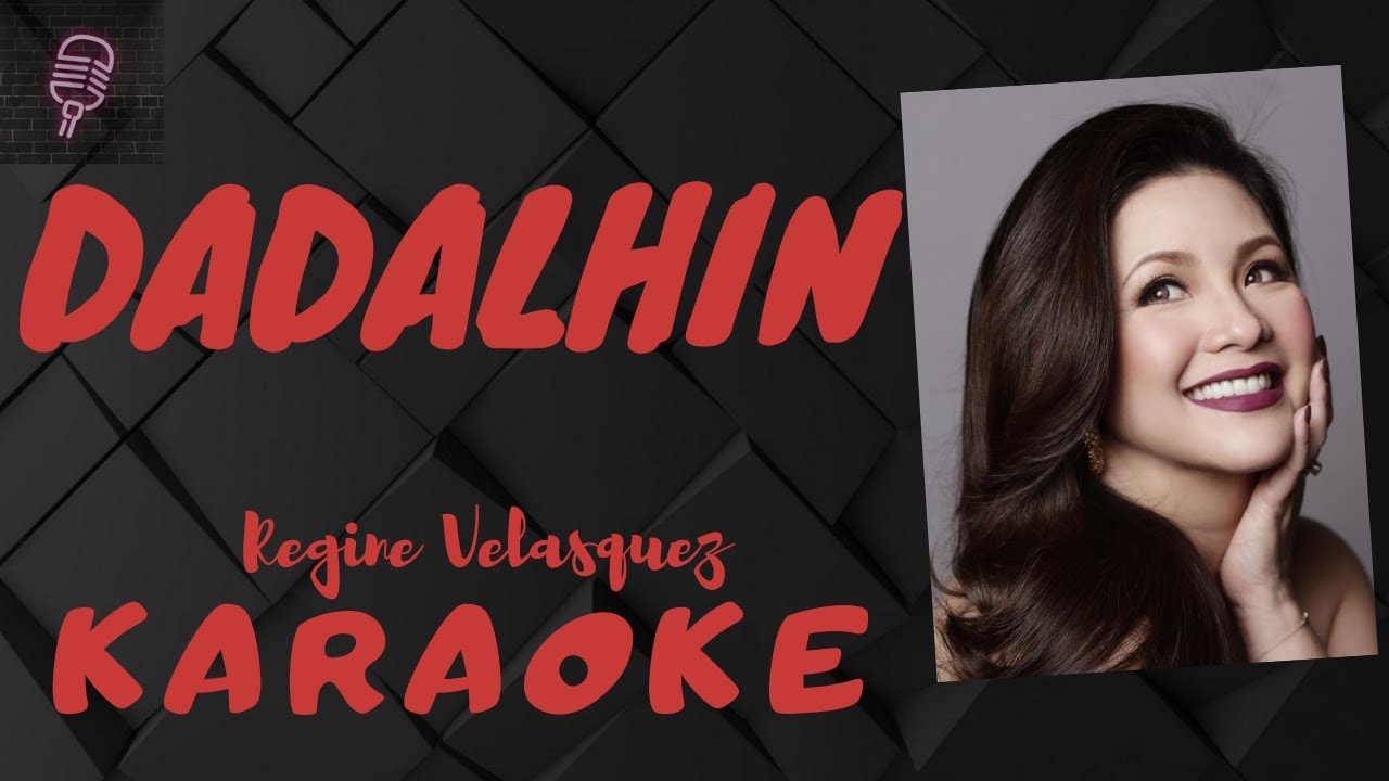 DADALHIN Regine Velasquez KARAOKE VERSION YouTube